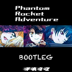 Guilty Kiss - Phantom Rocket Adventure(FAIZ BOOTLEG)[FreeDL]