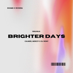Brighter Days (RHUM G x RIVIIERA "Walhala" Edit)