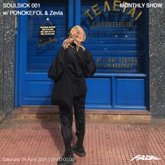 SOULSICK 001 w/ PONOKEFOL & Zevla (24/04/21)