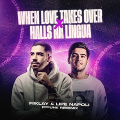 When Love Takes Over X Halls Na Lingua (FiiKLAY, Lipe Napoli Funk Remix) Preview
