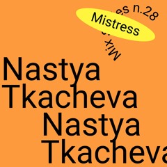 Mistress Mix Series n.28 - Nastya Tkacheva