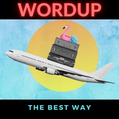 WORDUP - The Best Way (prod. by J. Marcell Beats)