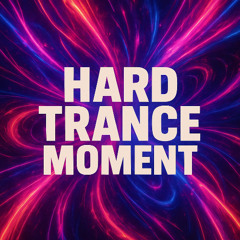 Hard Trance Moment