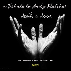 A Tribute To Andy Fletcher - Death's Door (Alessio Patriarchi Rmx)