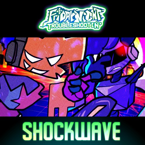 Friday Night Troubleshootin' - Shockwave