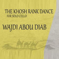The Khosh Rank Dance - Solo Cello - Wajdi Abou Diab