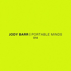 Portable Minds 014 w/ Jody Barr