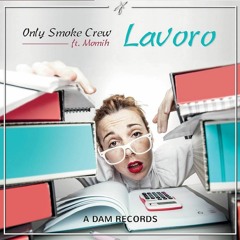 Only Smoke Crew feat. Momih - Lavoro