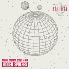 Colibri Podcast Series #004 - Hidden Spheres