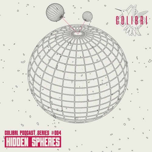 Colibri Podcast Series #004 - Hidden Spheres