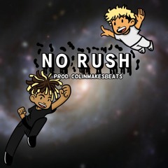 No Rush [ft. Lil Crush](prod. ColinMakesBeats)ON ALL PLATFORMS