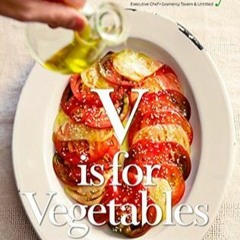 Get The #PDF V Is for Vegetables: Inspired Recipes & Techniques for Home Cooks -- from Artichokes