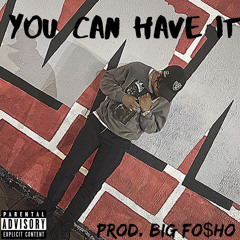 You Can Have It