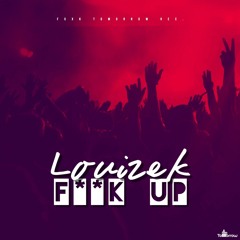 Louizek - F**k Up (Original Mix)@Fxx Tomorrow