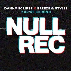 DANNY ECLIPSE X BREEZE & STYLES - YOU'RE SHINING