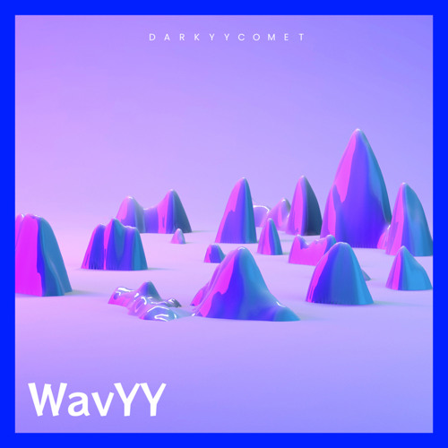 DarKYYComet - WavYY