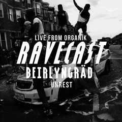Beirlyngräd - Ravecast (Live from Organïk) - Unrest