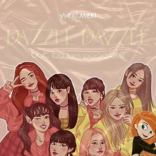 Stream Call Me, Dazzle Me! - Weki Meki (ft. Christian Millan Of Kim  Possible) by {ナディア}𝐍𝐀𝐃𝐈𝐀! | Listen online for free on SoundCloud
