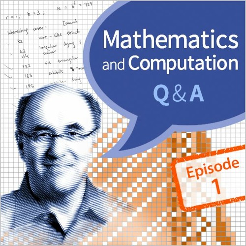 Stephen Wolfram Q&A, Mathematics & Computation: Episode 1