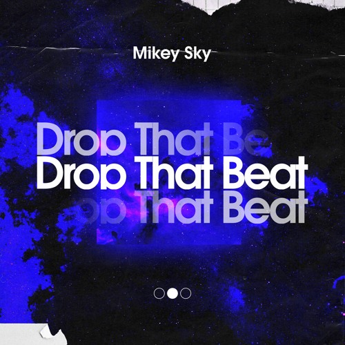 DROP THAT BEAT (Original Mix) OUT NOW ON ALL PLATFORMS! (also FREE for download)