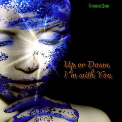 Up Or Down I´m With You