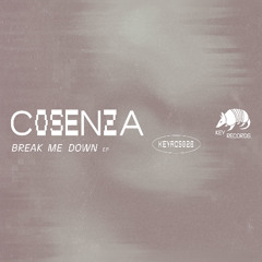 Cosenza - Break Me Down EP