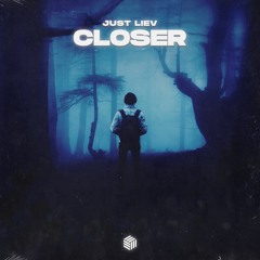 Just Liev - Closer