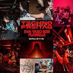 Techno Freitag Eva Yaso b2b Florelle