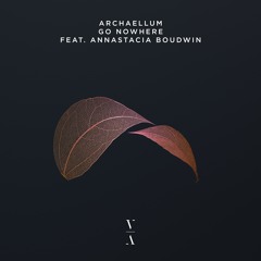 Archaellum - Go Nowhere feat. Annastacia Boudwin