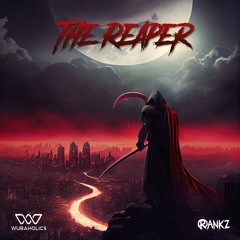 RANKZ - The Reaper [Wubaholics]