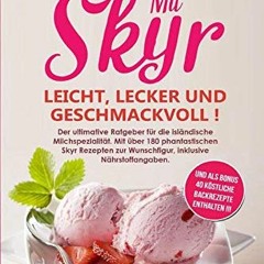 PDF free Abnehmen mit Skyr - leicht. lecker und geschmackvoll: Der ultimative Ratgeber für die isl