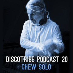 DISCOTRIBE PODCAST 20 by Chew Solo