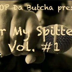 For My Spitters Vol. #1