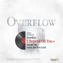 OVERFLOW | I DEPEND ON YOU
