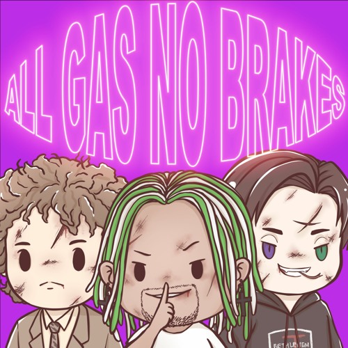 ALL GAS NO BRAKES (ft. Lizard Boii)
