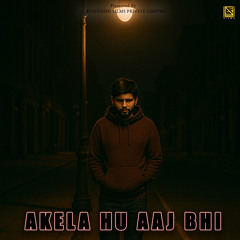 AKELA HU AAJ BHI (feat. Vikram Singh & Arjun Chahal)