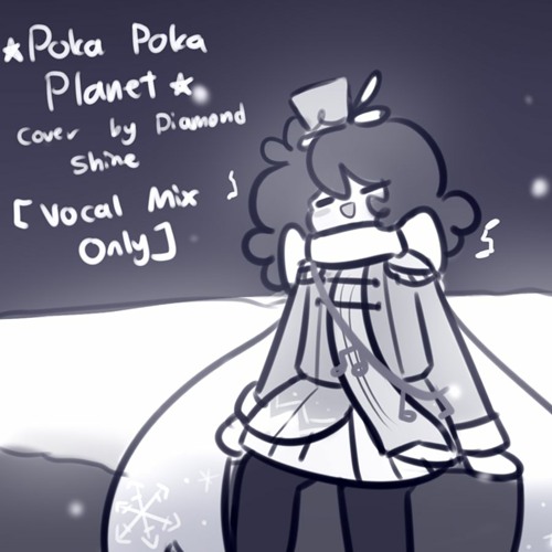 Vocal Mix Only Cover Poka Poka Planet ぽかぽかの星 歌ってみた By Diamochiie Vocal Mix Only Cover Poka Poka Planet ぽかぽかの星 歌ってみた By Diamochiie