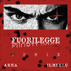FUORILEGGE (ARNA & IL MELLU RMX)