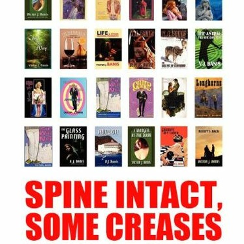 Access PDF EBOOK EPUB KINDLE Spine Intact, Some Creases (Borgo Bioviews Book 6) by  Victor J. Banis
