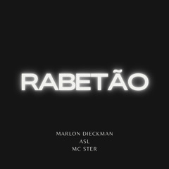 ASL, Marlon Dieckman, Mc Ster- Rabetão x Doidona (Original Mix)