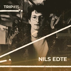 Trip#15: Nils Edte