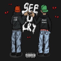 SEE U CRY(prod. IOF) - Abel Skarz, Kizu Amor