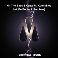 Hit The Bass X Oraw Feat. Kate Miles - Let Me Be (trumup$)