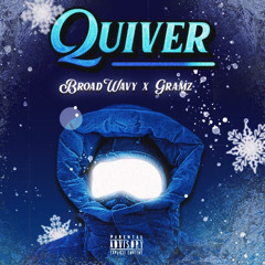 QUIVER (BroadWavy X Gramz)