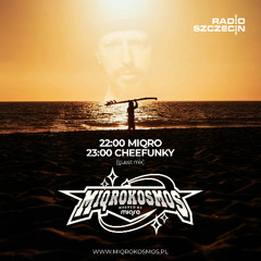 MIQROKOSMOS RADIO SZCZECIN FM 01-08-2025 GUEST MIX CHEEFUNKY
