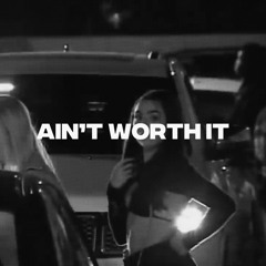 Tour - Ain’t Worth It