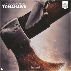 Tom & Dexx, MICO - Tomahawk