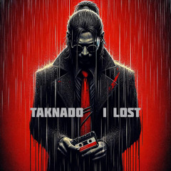 TAKNADO feat Dreamkid - I Lost