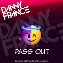Danny France - Pass Out