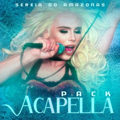 PACK ACAPELLA - Sereia do Amazonas